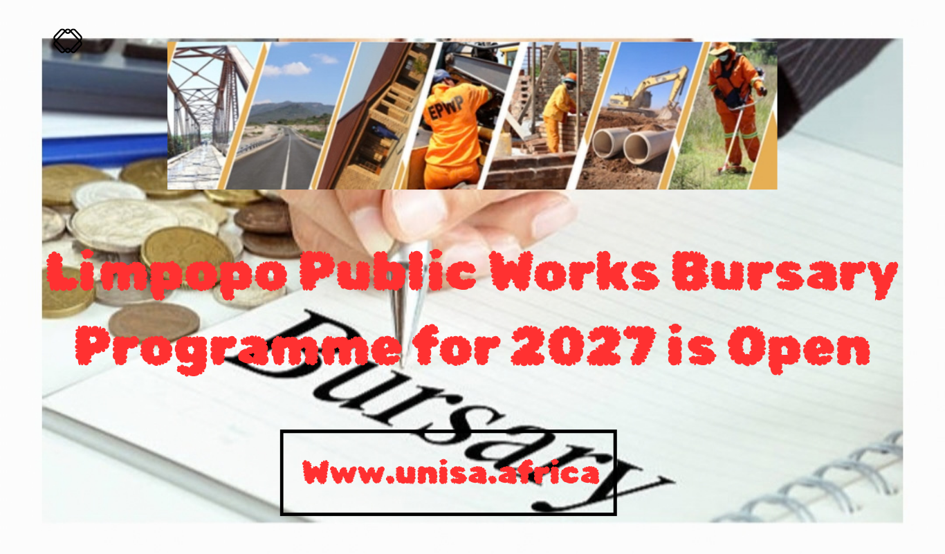 Limpopo Public Works Bursary Programme for 2027 is Open Department of Limpopo Public Worker Bursary Programme is Open for 2027